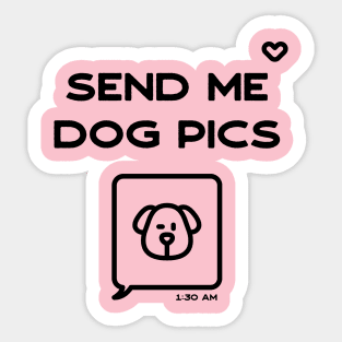 Send me Dog Pics Sticker